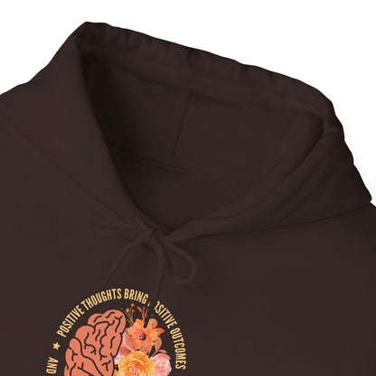 Positive Thoughts Bring Positive Outcomes Butcomes and Negative Thoughts Bring Negatis Hoodie