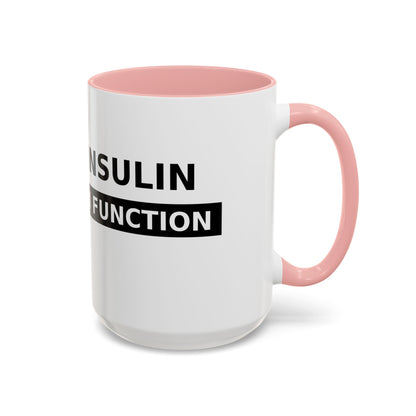 Coffee Mug — 'Caffeine & Insulin: That’s How I Function' Accent Mug