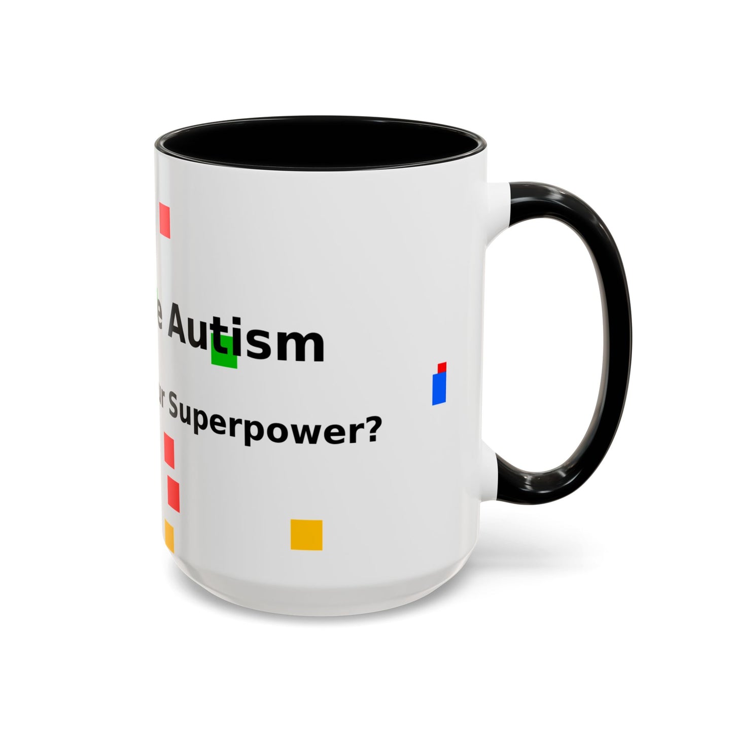 Autism Awareness Coffee Mug - "I Have Autism, What's Your Superpower?" Accent Mug