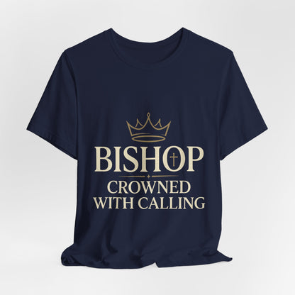 Bishop T-Shirt — "Bishop Crowned With Calling" Religious Ministry Tee
