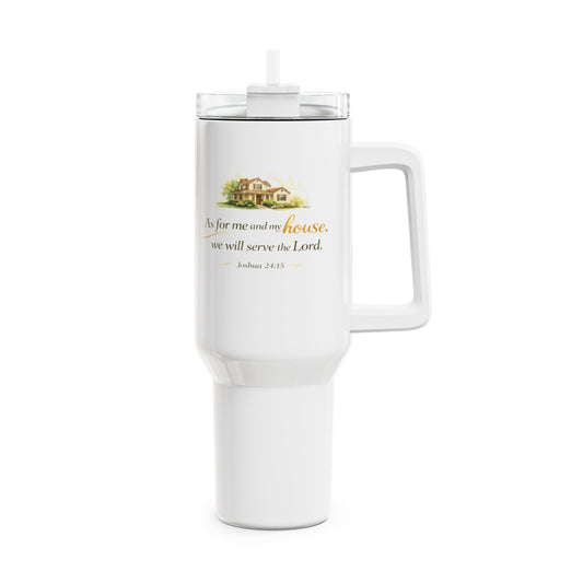 40oz Faith Tumbler — “As for me and my house, we will serve the Lord” Travel Cup