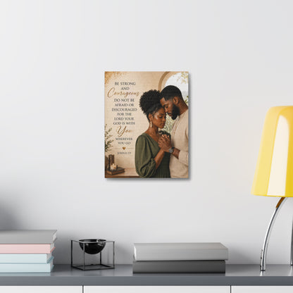 Stretched Canvas - "Be Strong and Courageous" Scripture Wall Art (Joshua 1:9)