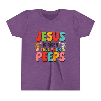 Youth Tee - "Jesus Is Risen, Tell Your Peeps" Easter Kids Shirt