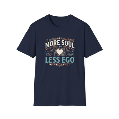 More Soul Less Ego T-Shirt