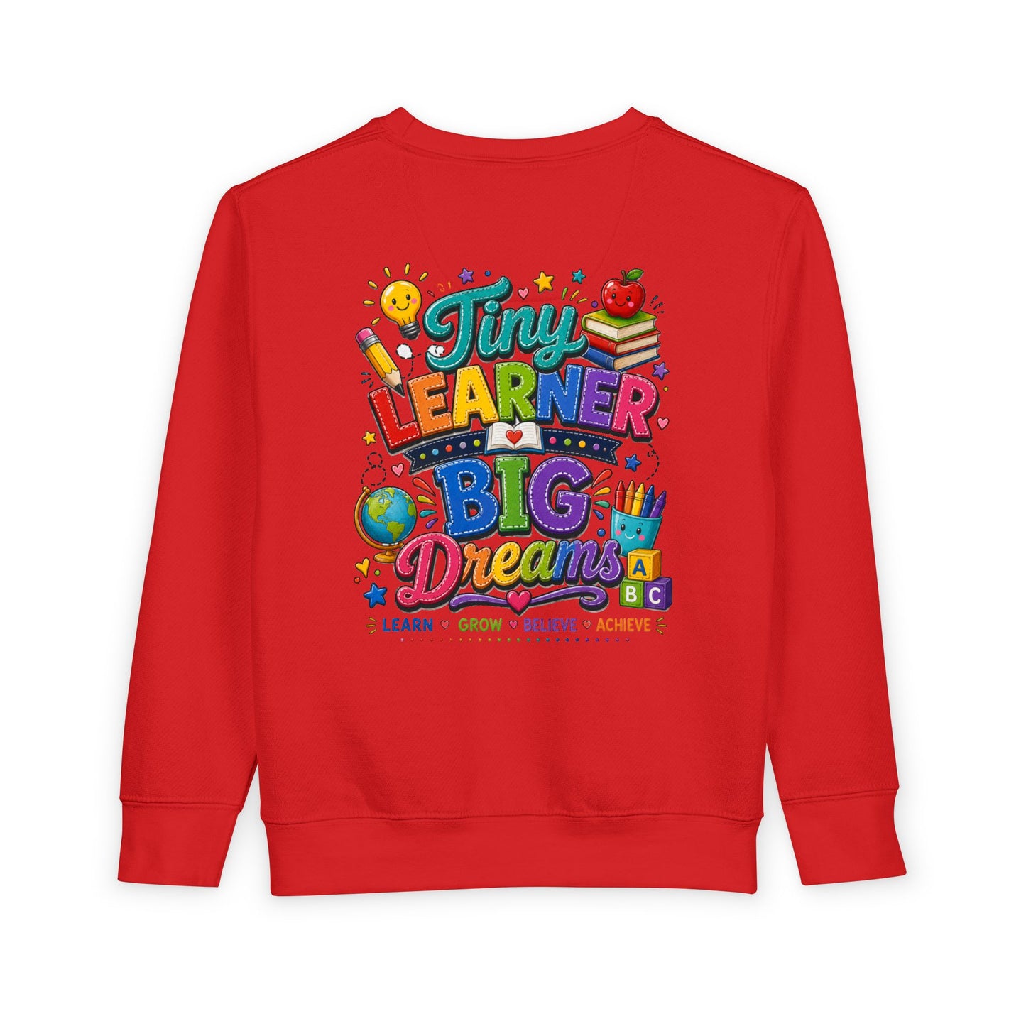 Toddler Sweatshirt — "Tiny Learner Big Dreams" Cute Back-to-School Kids Pullover