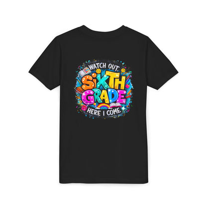 Youth Tee — "Watch Out Sixth Grade Here I Come" Back-to-School Graphic Shirt
