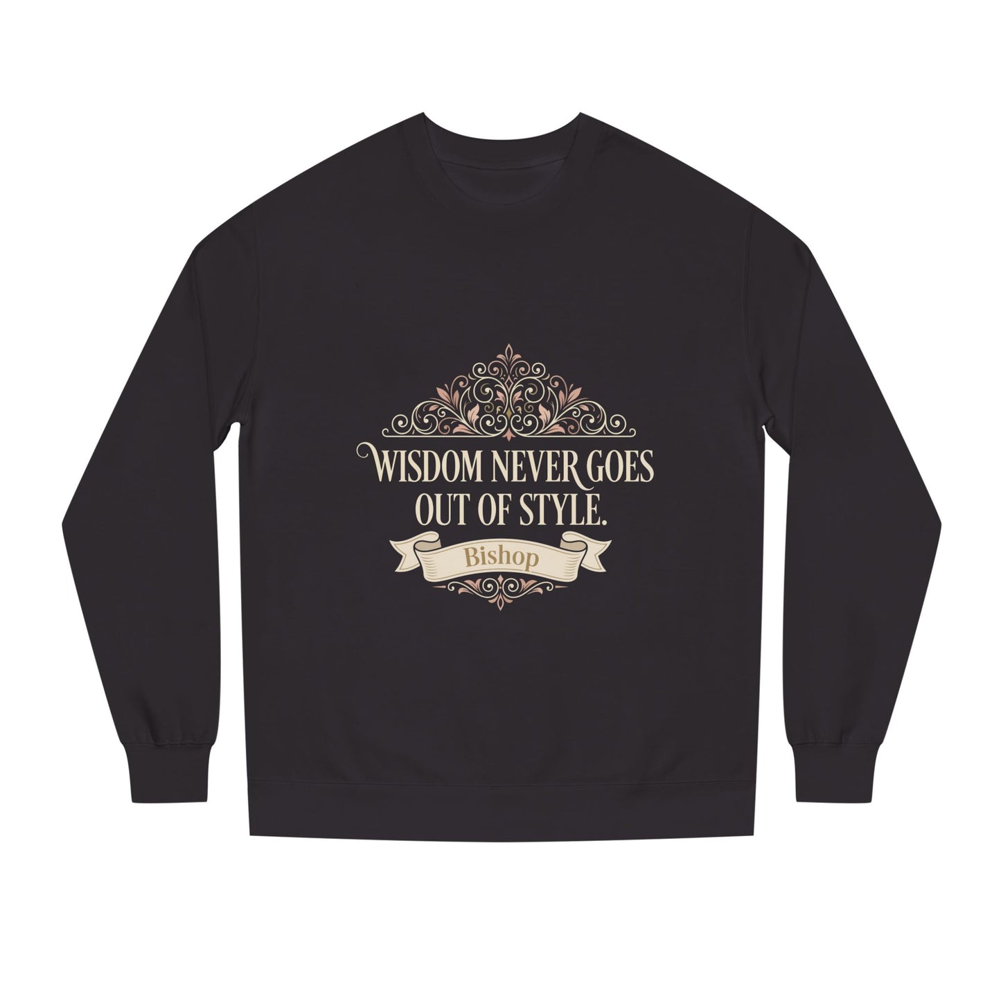 Wisdom Never Goes Out of Style Sweatshirt