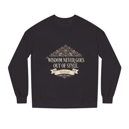 Wisdom Never Goes Out of Style Sweatshirt