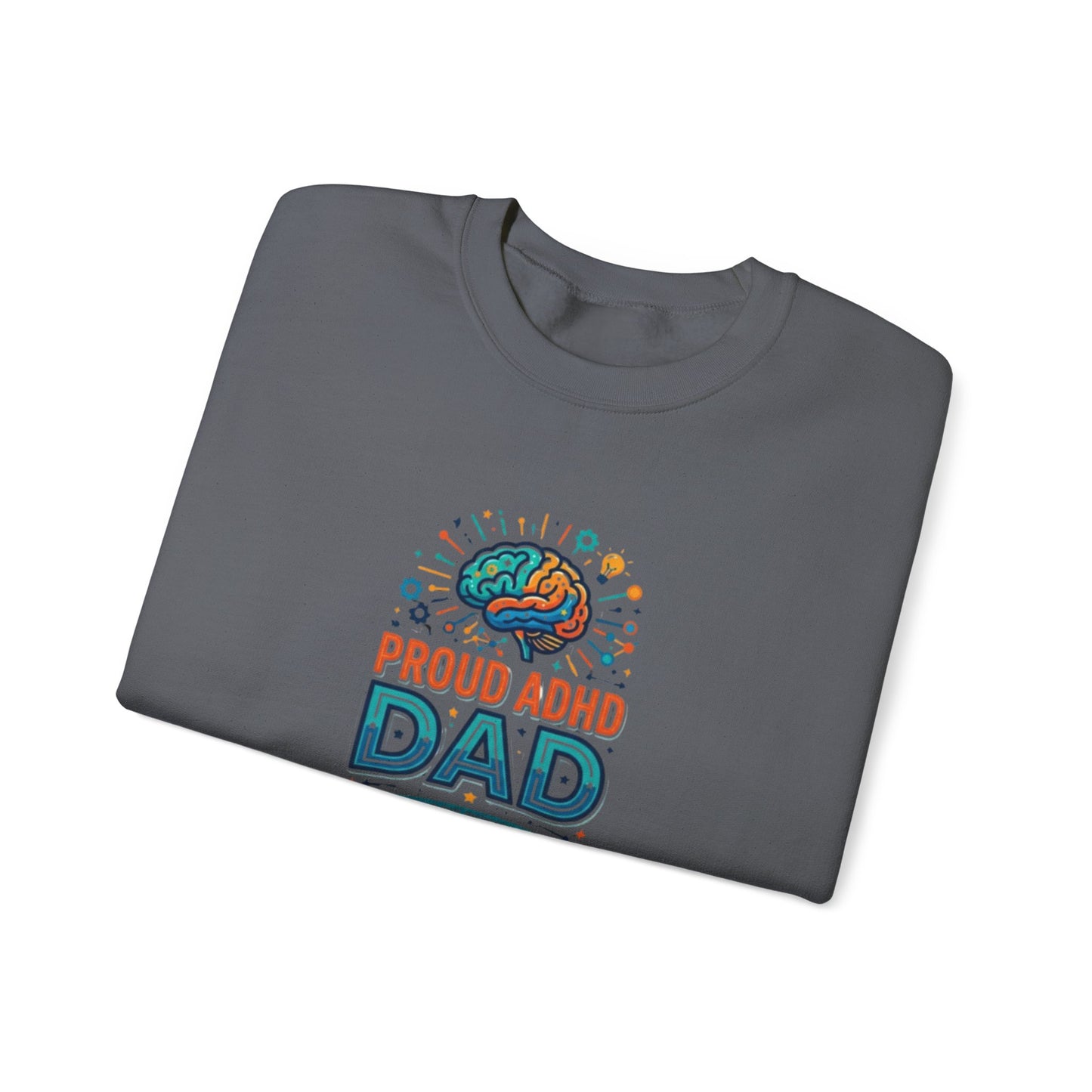 Proud ADHD Dad  Crewneck Sweatshirt