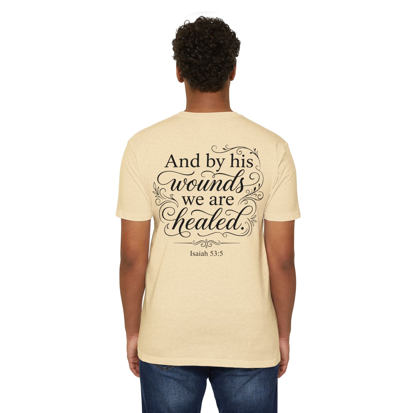 Christian Scripture T-Shirt — "And by his wounds we are healed" (Isaiah 53:5)