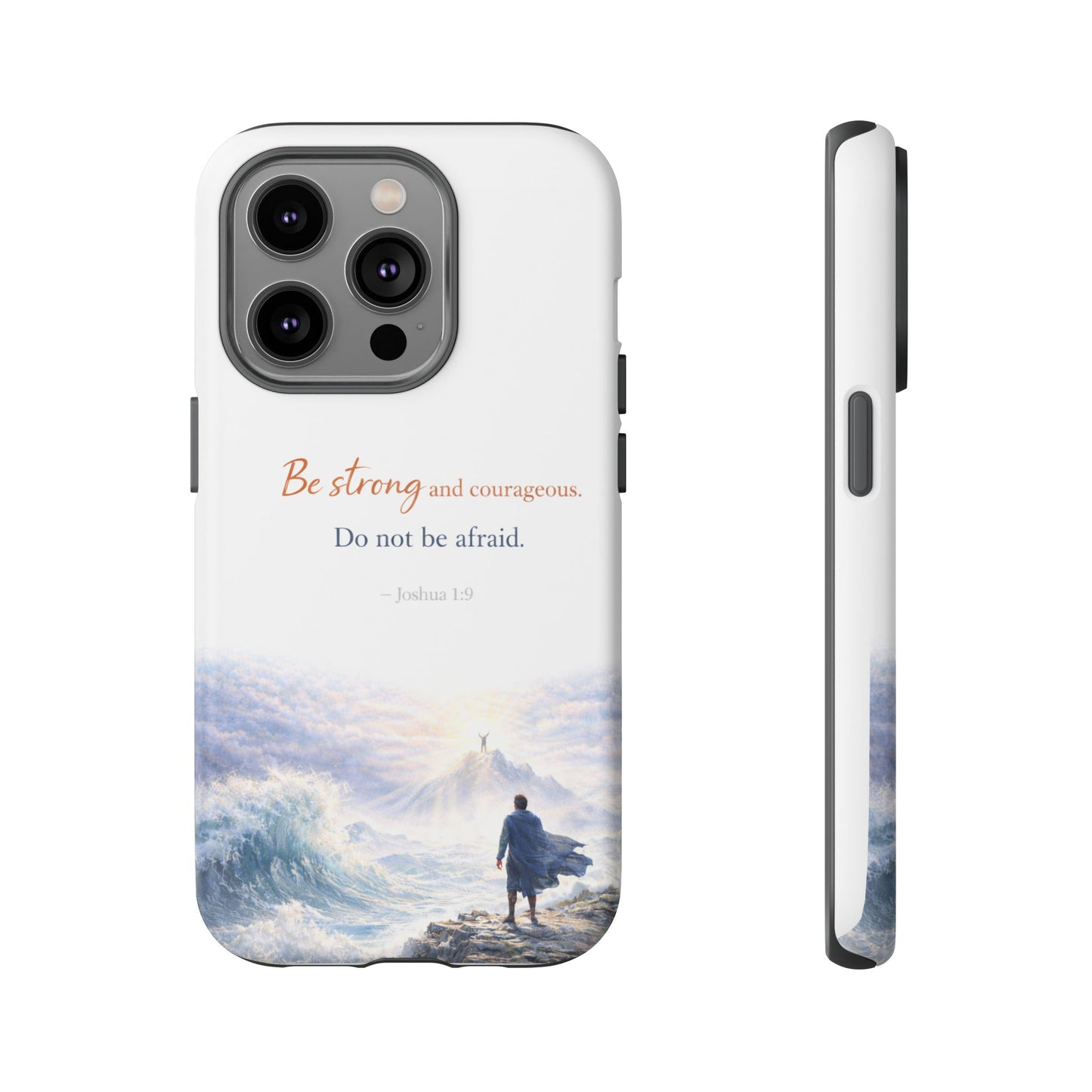 Inspirational 'Be Strong and Courageous' Phone Case