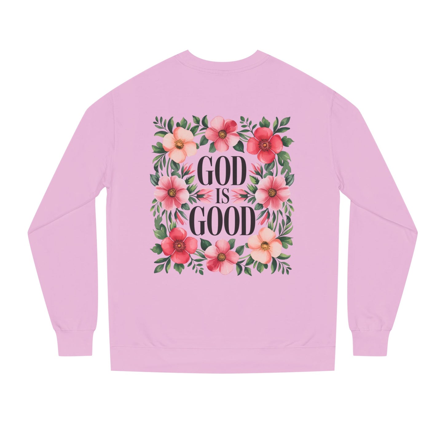 God Is Good Floral Sweatshirt — Christian Inspirational Crewneck