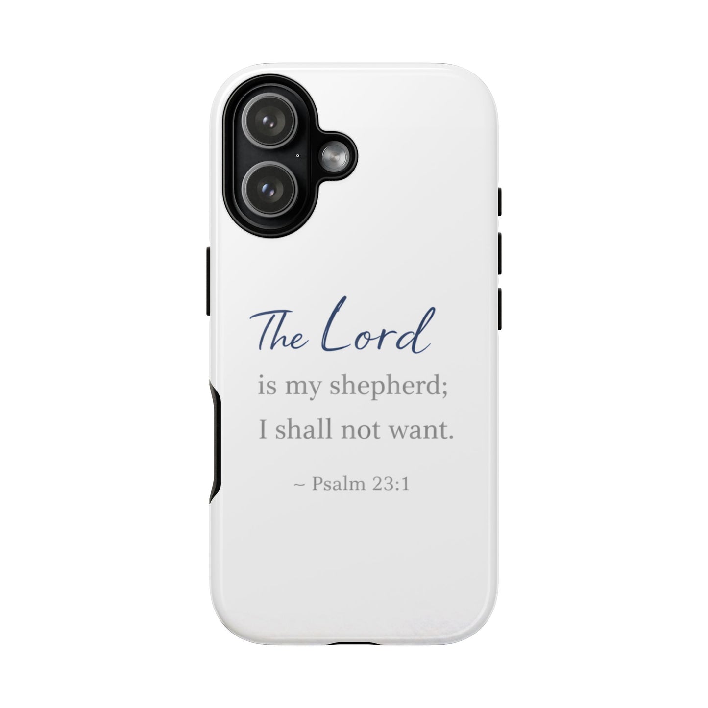 Psalm 23:1 Phone Case — "The Lord is my shepherd; I shall not want" Christian Protective Cover