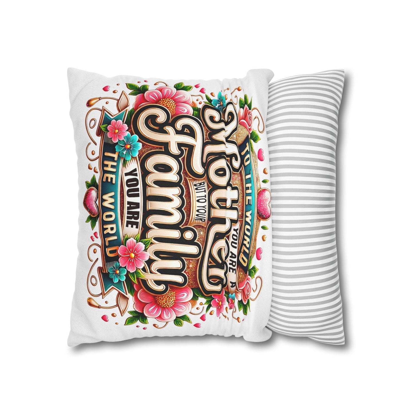 Mother You Are My World Decorative Pillowcase — Floral Mother's Day Accent