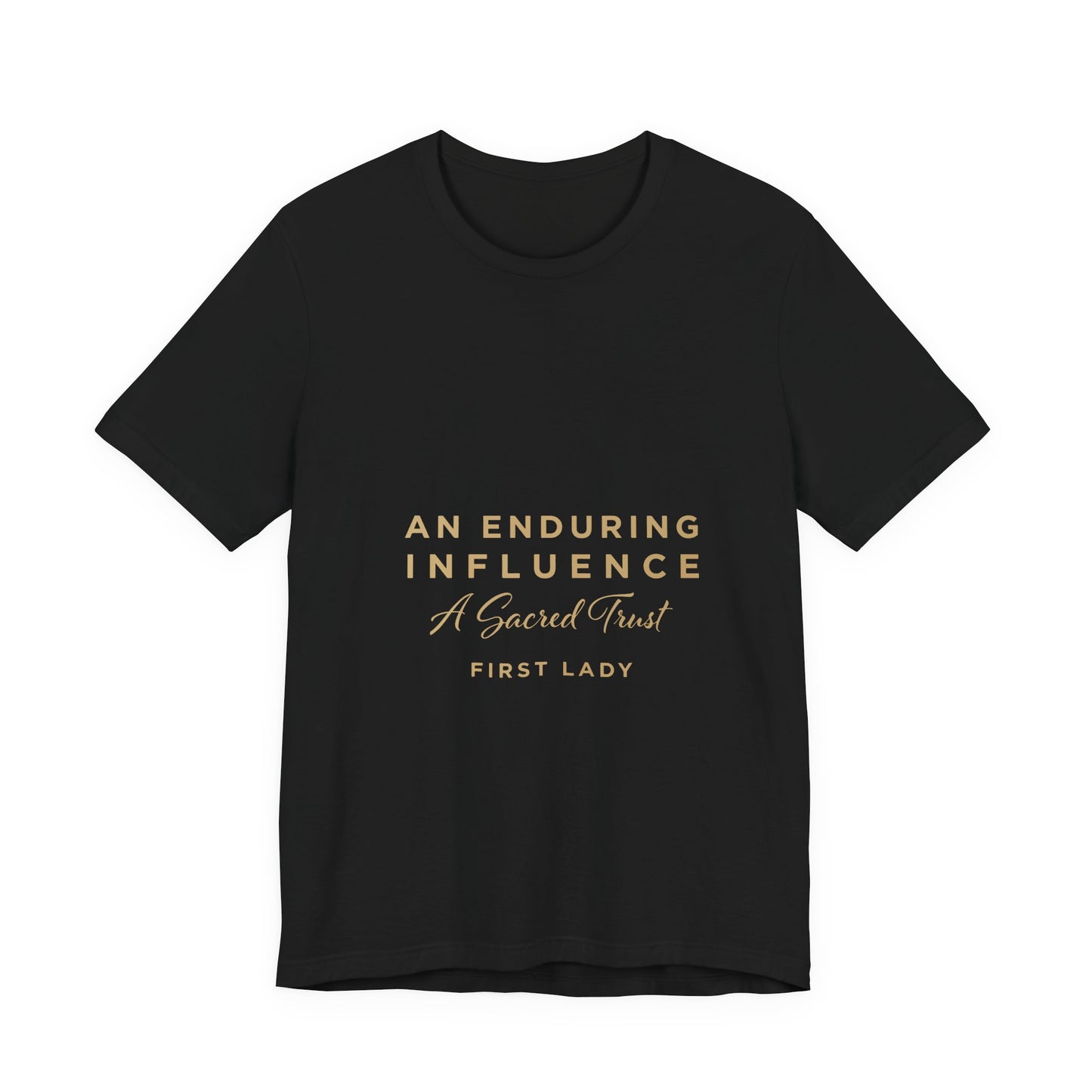 An Enduring Influence Tee — "A Sacred Trust" First Lady Inspirational T-Shirt