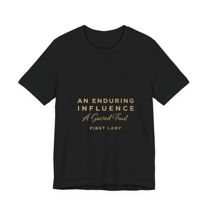 An Enduring Influence Tee — "A Sacred Trust" First Lady Inspirational T-Shirt