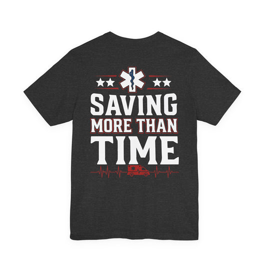 EMT T-Shirt — "Saving More Than Time" Emergency Medical Services Tee