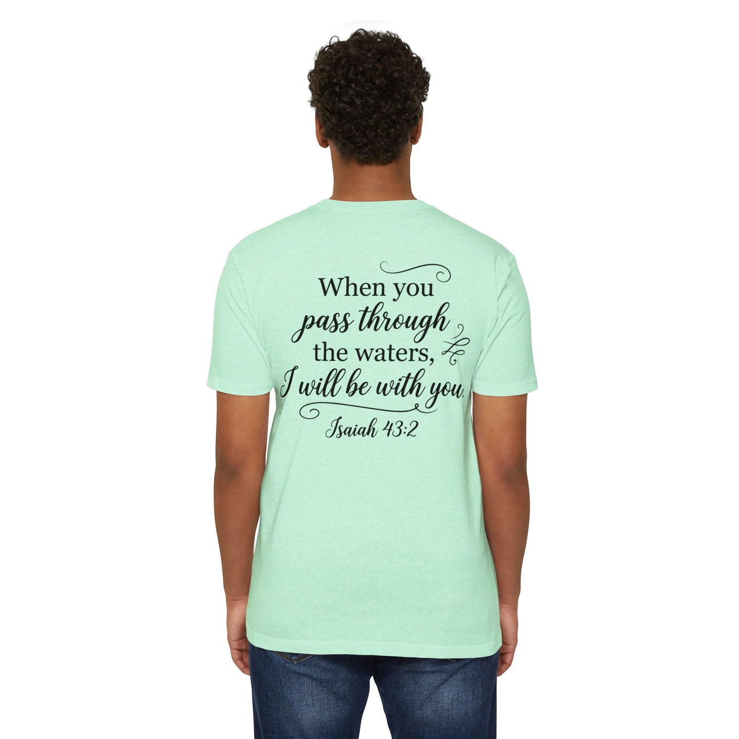 Inspirational Scripture T-Shirt — "When you pass through the waters, I will be with you" (Isaiah 43:2)