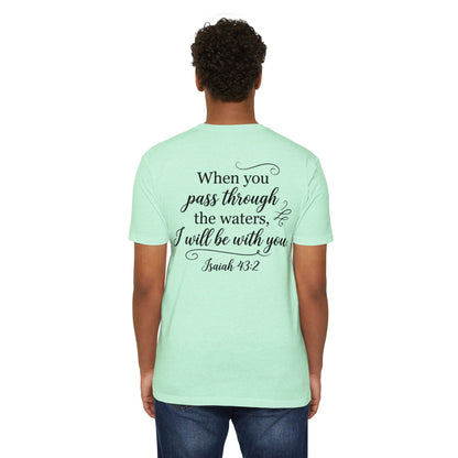 Inspirational Scripture T-Shirt — "When you pass through the waters, I will be with you" (Isaiah 43:2)