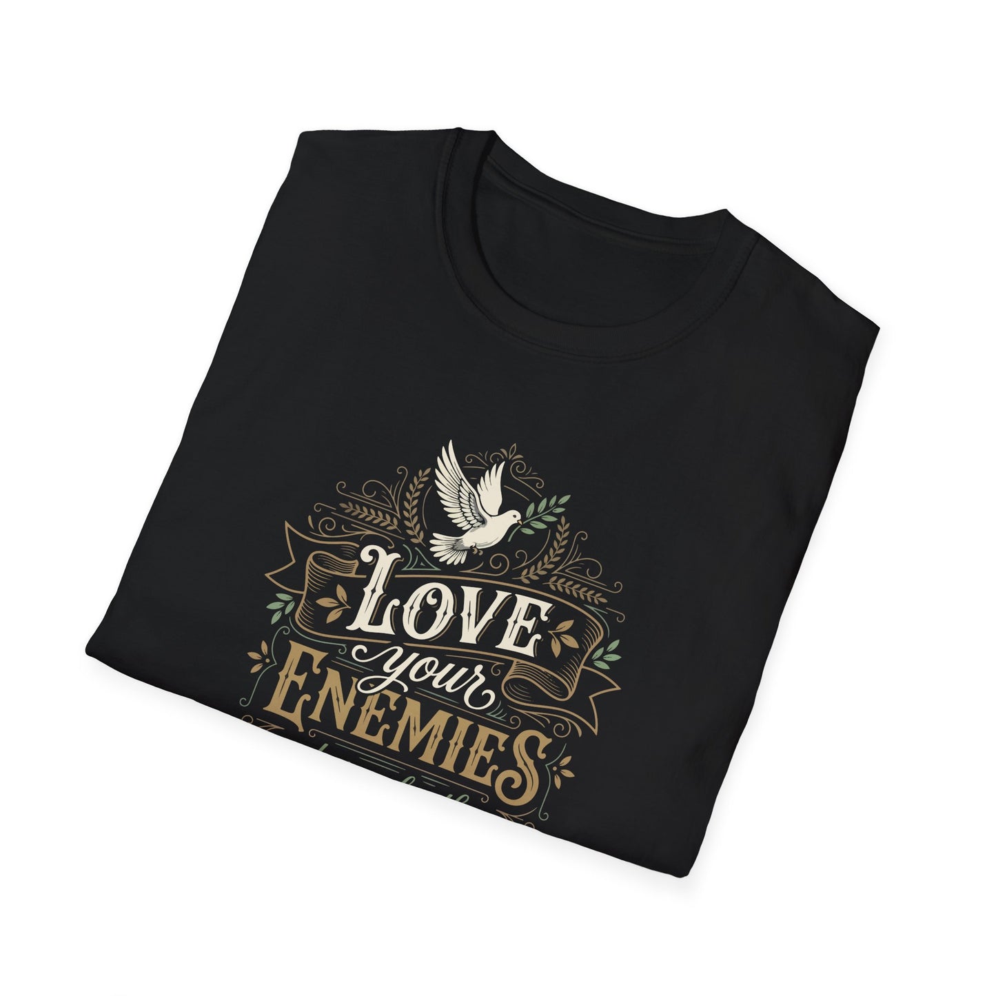 Love Your Enemies And Pray for Those WHO Persecute You - Matthew 5:44 T-Shirt