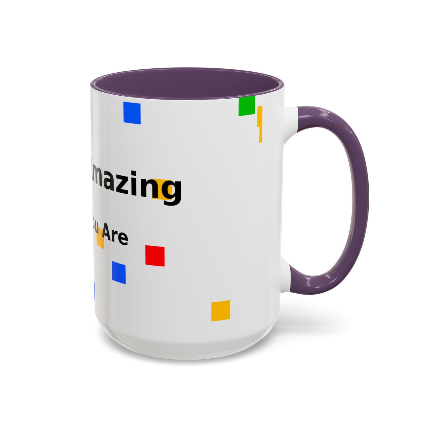 You Are Amazing Coffee Mug — Inspirational Accent Mug (11/15oz)