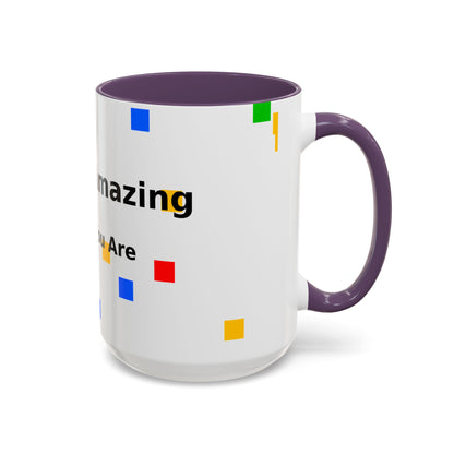 You Are Amazing Coffee Mug — Inspirational Accent Mug (11/15oz)