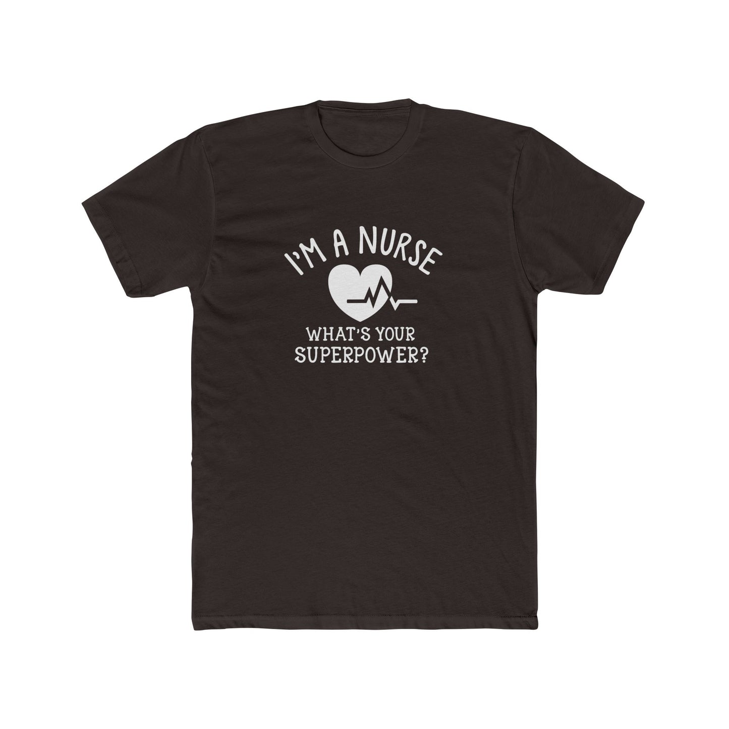 Nurse T-Shirt — "I'm a Nurse, What's Your Superpower?" Crew Tee