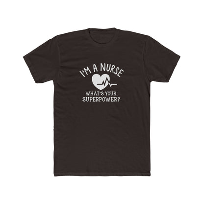 Nurse T-Shirt — "I'm a Nurse, What's Your Superpower?" Crew Tee
