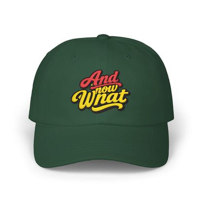 Dad Cap — 'And Now What' Retro Script Embroidered Baseball Hat