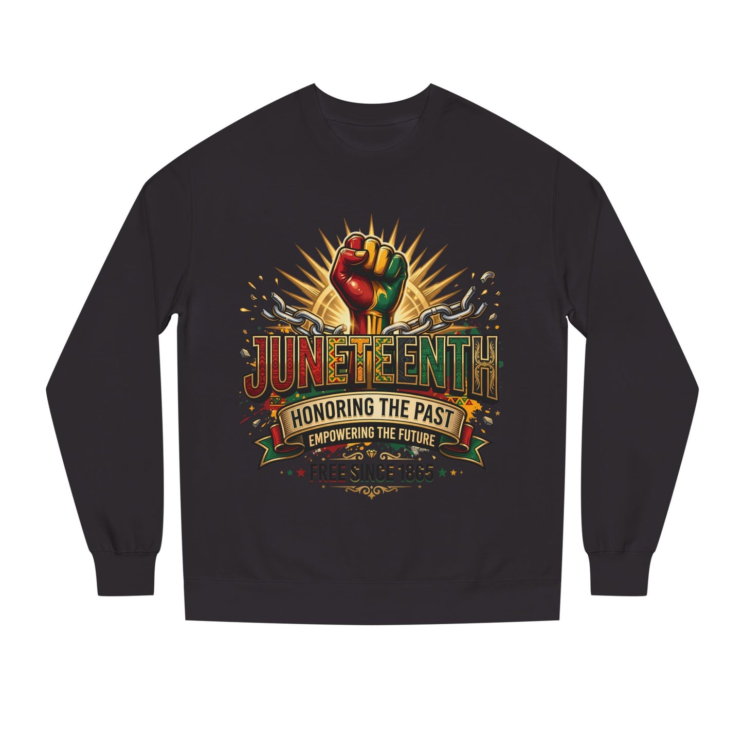 Juneteenth Sweatshirt — "Honoring the Past, Empowering the Future" Crewneck