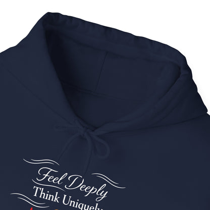 Feel Deeply Think Uniquely Hoodie
