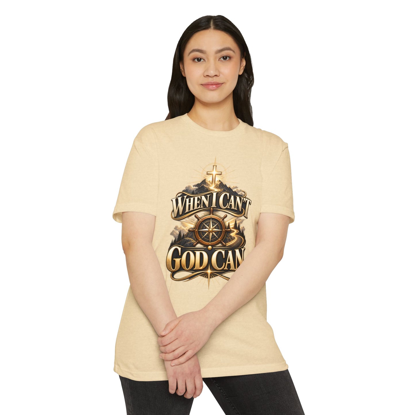 When I Can't God Can T-Shirt