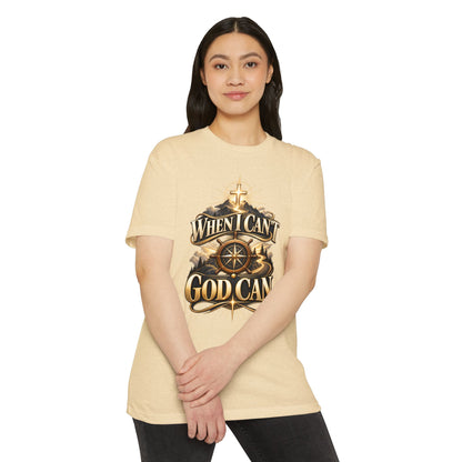When I Can't God Can T-Shirt