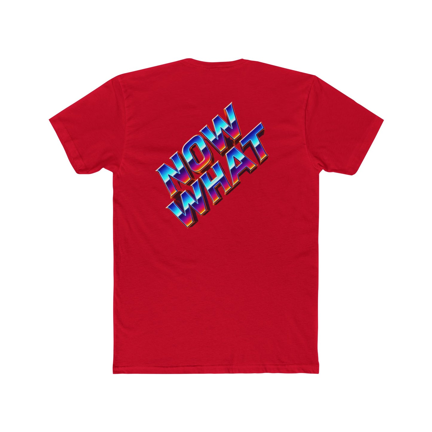 Now What T‑Shirt