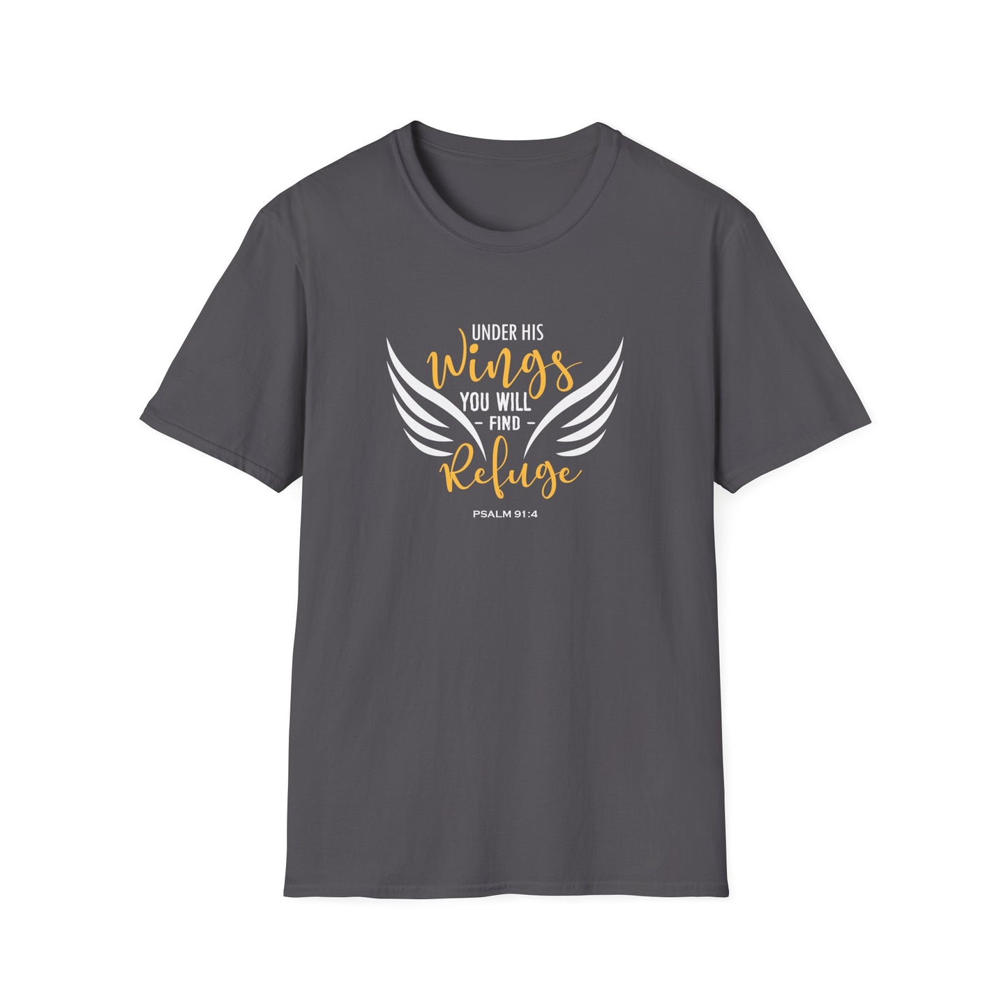 Under His Wings You Will -find Refuge Psalm 91:4 T-Shirt