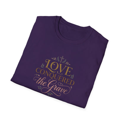 Love Conquered the Grave T-Shirt