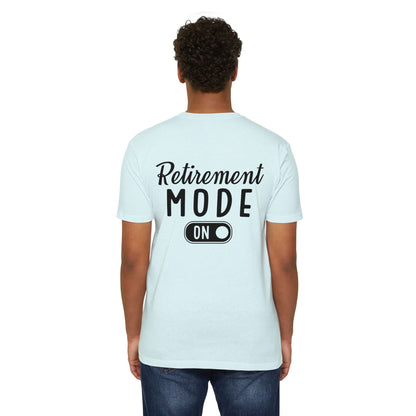Retirement Mode On T-Shirt
