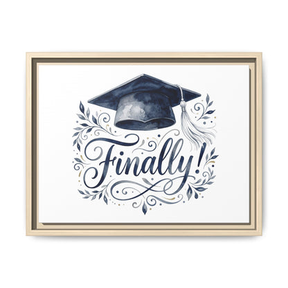 Graduation Canvas Print — “Finally!” Framed Art with Graduation Cap
