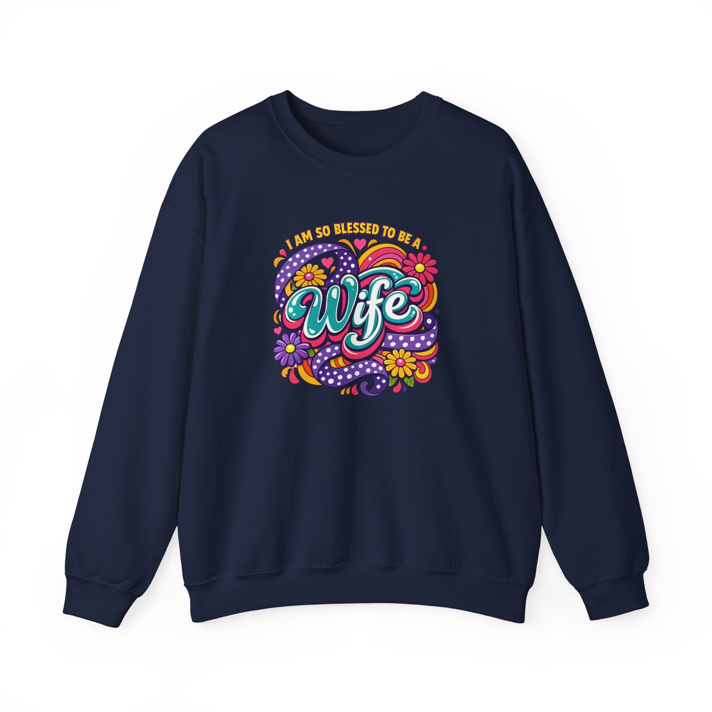 "I Am So Blessed To Call Her Wife" Sweatshirt