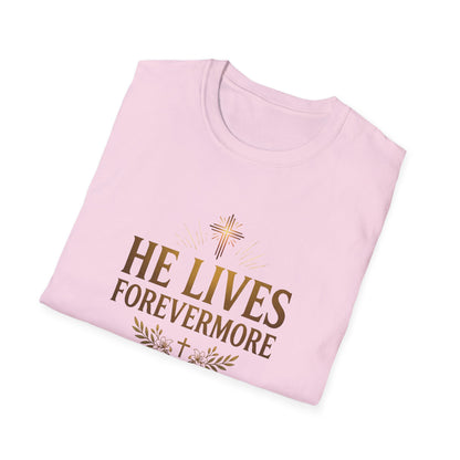 He Lives Forevermore T-Shirt