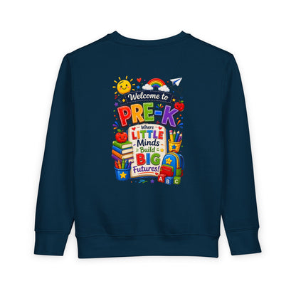 Pre-K Welcome Toddler Sweatshirt — "Welcome to Pre-K: Where Little Minds Build Big Futures"