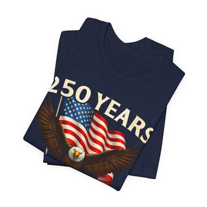 250 Years 1776-2026 Eagle Flag T-Shirt — Patriotic 250th Anniversary Tee