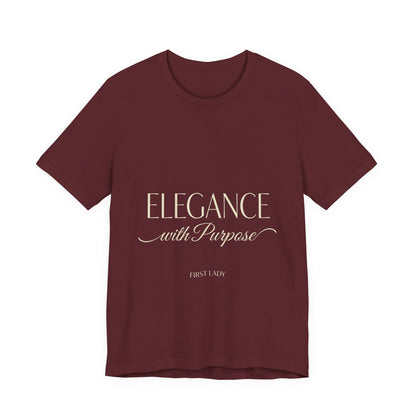 Elegance with Purpose Tee — First Lady Inspirational Graphic T-Shirt