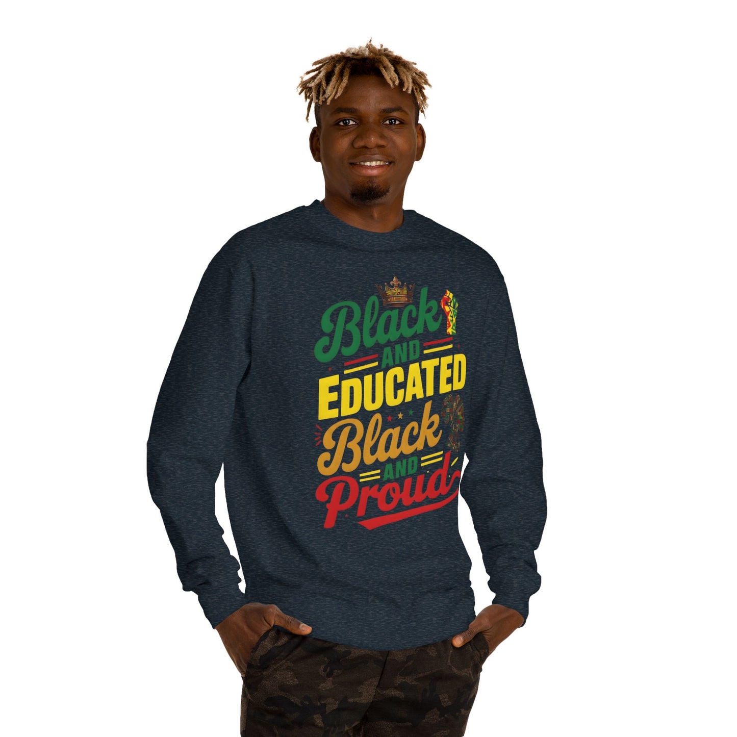Crewneck Sweatshirt — "Black and Educated, Black and Proud" Afrocentric Pride Design