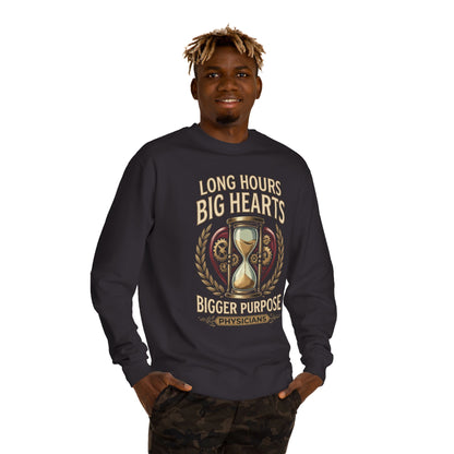Physicians Sweatshirt – “Long Hours Big Hearts Bigger Purpose” Medical Crewneck