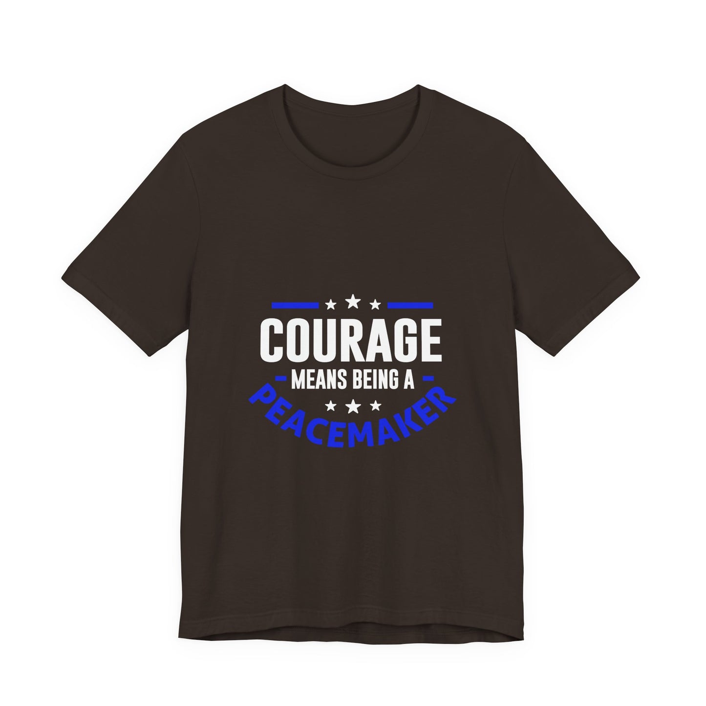 Peacemaker Courage Tee — "Courage Means Being a Peacemaker" Graphic T-Shirt
