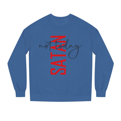 Not Today Satan Crewneck Sweatshirt — Bold Vertical Red Text with Script