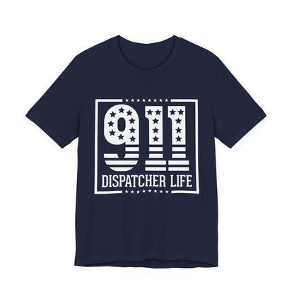 911 Dispatcher Life T-Shirt — Patriotic Emergency Dispatcher Tee
