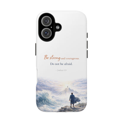 Inspirational 'Be Strong and Courageous' Phone Case — Joshua 1:9 Christian Protective Tough Case