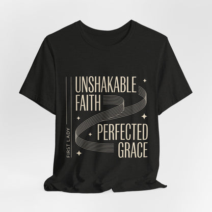 Unshakable Faith, Perfected Grace Tee